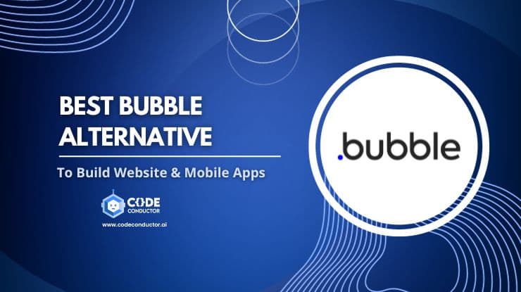 Bubble Alternative: Build Website & Mobile Apps in minutes