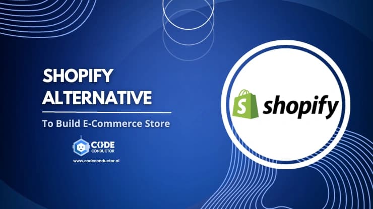 Best Shopify Alternative to Build eCommerce Website in 2026 [Here's Why]