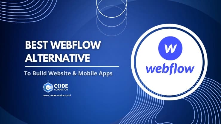 Best Webflow Alternative to Build Website & Mobile Apps