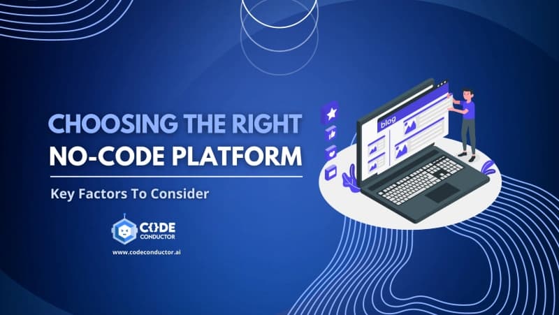 Key Factors for Choosing the Right No-Code Development Platform