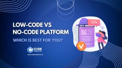 Low-Code vs No-Code Platform: Which is Best for You?