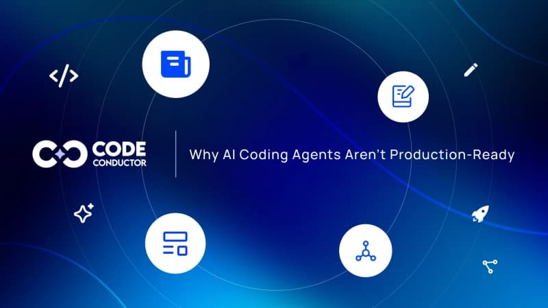 Why AI Coding Agents Aren’t Production-Ready (How CodeConductor Fixes It)